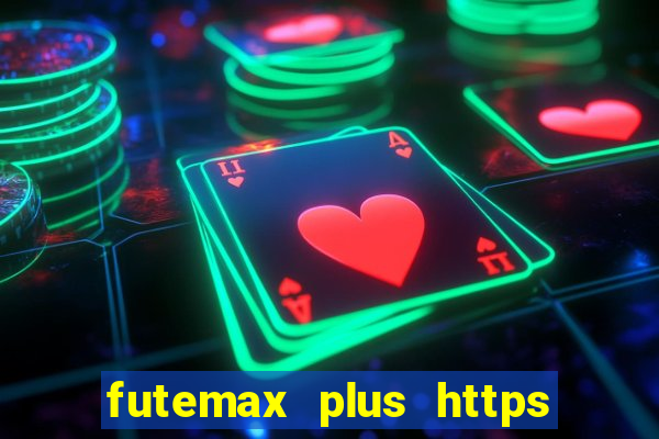 futemax plus https futemax plus